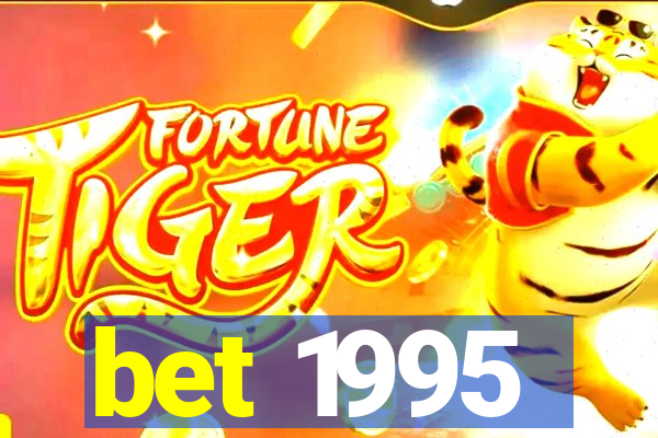 bet 1995